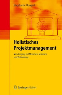 Holistisches Projektmanagement - Stephanie Borgert - E-Book