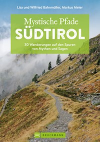 Mystische Pfade Südtirol - Markus Meier - E-Book