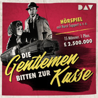 Die Gentleman bitten zur Kasse (Hörspiel) - Henry Kolarz - Hörbuch