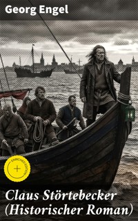 Claus Störtebecker (Historischer Roman) - Georg Engel - E-Book