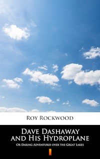 Dave Dashaway and His Hydroplane - Roy Rockwood - E-Book