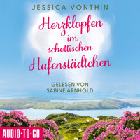 Herzklopfen im schottischen Hafenstädchen (ungekürzt) - Jessica Vonthin - Hörbuch