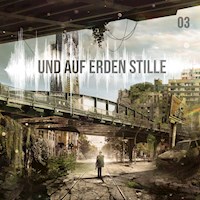 Und auf Erden Stille: Episode 03 - Balthasar von Weymarn - Hörbuch