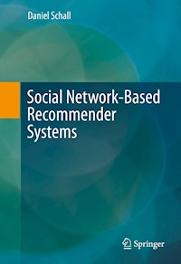 Social Network-Based Recommender Systems - Daniel Schall - E-Book