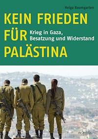 Kein Frieden für Palästina - Helga Baumgarten - E-Book