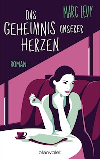 Das Geheimnis unserer Herzen - Marc Levy - E-Book