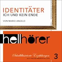 Schallillustrierte Erzählungen 03: Identitäter - Mario Angelo - Hörbuch