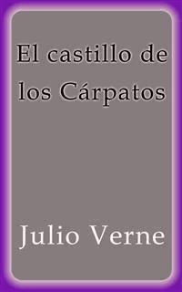 El castillo de los Cárpatos - Julio Verne - E-Book
