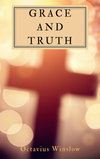 Grace And Truth - Octavius Winslow - E-Book