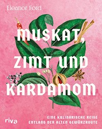 Muskat, Zimt und Kardamom - Eleanor Ford - E-Book