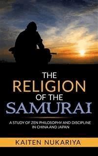 The Religion of the Samurai - Kaiten Nukariya - E-Book