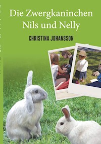 Die Zwergkaninchen Nils und Nelly - Christina Johansson - E-Book