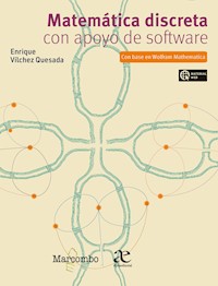 Matemática discreta con apoyo de software - Enrique Vilchez Quesada - E-Book