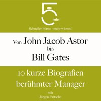 Von John Jacob Astor bis Bill Gates - 5 Minuten - Hörbuch