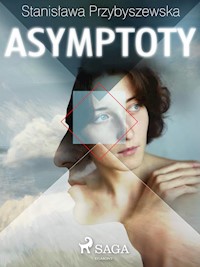 Asymptoty - Stanisława Przybyszewska - E-Book