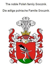 The noble Polish family Srocznik. Die adlige polnische Familie Srocznik. - Werner Zurek - E-Book
