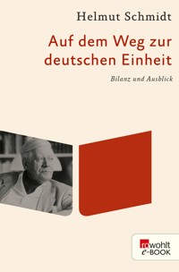 Auf dem Weg zur deutschen Einheit - Helmut Schmidt - E-Book