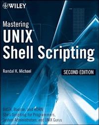 Mastering Unix Shell Scripting - Randal K. Michael - E-Book