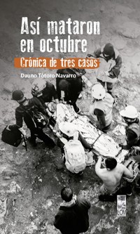 Así mataron en octubre - Dauno Tótoro Navarro - E-Book