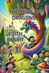 The Book Of Dragons(Illustrated) - E. Nesbit - E-Book