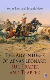The Adventures of Zenas Leonard, Fur Trader and Trapper - Zenas Leonard - E-Book