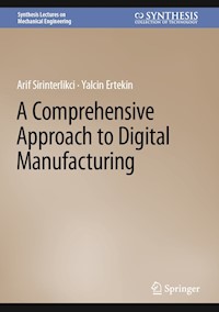 A Comprehensive Approach to Digital Manufacturing - Arif Sirinterlikci - E-Book