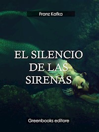 El silencio de las sirenas - Franz  kafka - E-Book