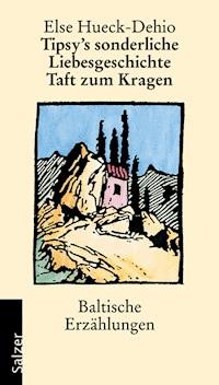 Tipsy's sonderliche Liebesgeschichte / Taft zum Kragen - Else Hueck-Dehio - E-Book