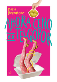 Ahora ceno en telgopor - María Bernatene - E-Book