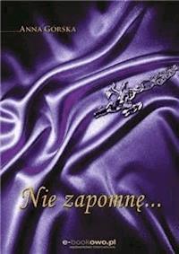 Nie zapomnę... - Anna Górska - E-Book