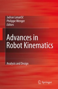 Advances in Robot Kinematics: Analysis and Design -  - E-Book