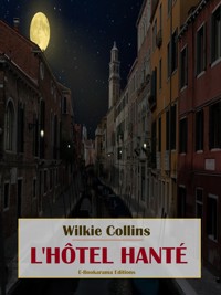 L'hôtel hanté - Wilkie Collins - E-Book