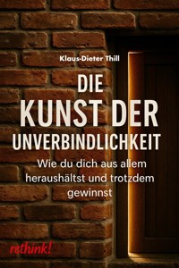 Die Kunst der Unverbindlichkeit - Klaus-Dieter Thill - E-Book