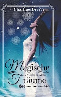 Magische Träume - Charline Dreyer - E-Book