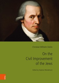 On the Civil Improvement of the Jews - Christian Wilhelm Dohm - E-Book