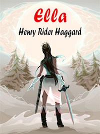 Ella - Henry Rider Haggard - E-Book
