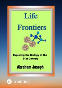 Life Frontiers - Abraham Joseph - E-Book