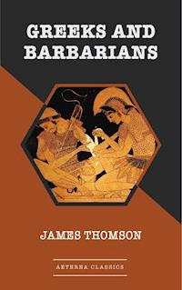Greeks and Barbarians - James Thomson - E-Book