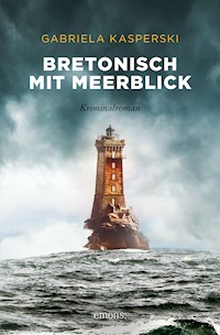 Bretonisch mit Meerblick - Gabriela Kasperski - E-Book