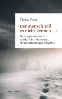 »Der Mensch soll es nicht kennen ...« - Elena Fast - E-Book