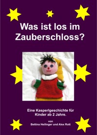 Was ist los im Zauberschloss? - Bettina Heilinger - E-Book