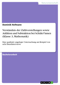 Verständnis der Zahlvorstellungen sowie Addition und Subtraktion bei Schüler*innen (Klasse 3, Mathematik) - Dominik Hofmann - E-Book