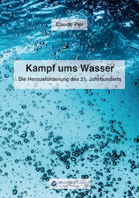 Kampf ums Wasser - Claude Piel - E-Book