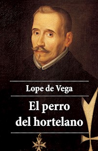 El perro del hortelano - Лопе де Вега - E-Book
