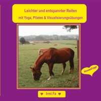 Leichter und entspannter Reiten - Irmi Fa - E-Book