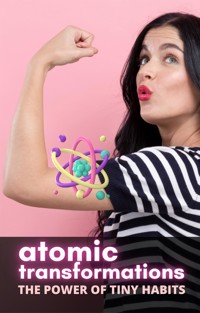 Atomic Transformations: The Power of Tiny Habits - Cervantes Digital - E-Book