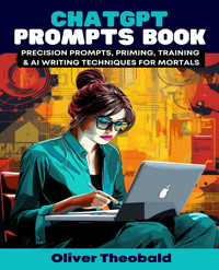 ChatGPT Prompts Book - Oliver Theobald - E-Book