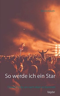 So werde ich ein Star - Patrick Alexander - E-Book