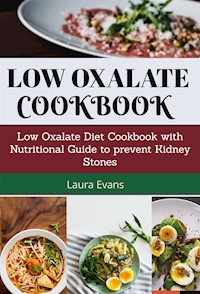 Low Oxalate Cookbook - Laura Evans - E-Book
