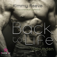 Gebunden - Back to Life, Band 6 (ungekürzt) - Kimmy Reeve - Hörbuch